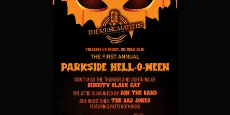 The Music Matters presents the First Annual Parkside Hell -O-Ween