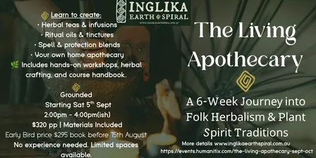 The Living Apothecary: A 6-Week Journey into Folk Herbalism & Plant Spirit Traditions (Sept-Oct)
