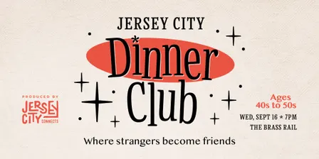 Jersey City Connects |  Dinner Club: 40s + 50s | Social Dinner