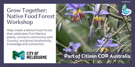Grow Together: Native Food Forest Workshop Melbourne November- Citizen COP 2026