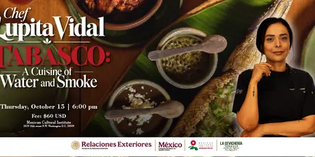 "Tabasco: A Cuisine of Water & Smoke" Gastronomy Workshop with Chef Lupita Vidal