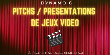 DYNAMO 6 - Pitchs, présentations de jeux vidéo et réseautage