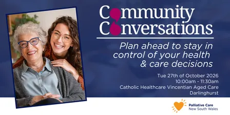 Community Conversations Darlinghurst- Palliative Care NSW x Catholic Healthcare