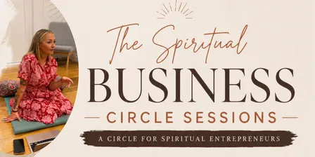 The Spiritual Business Circle Sessions - SEPTEMBER