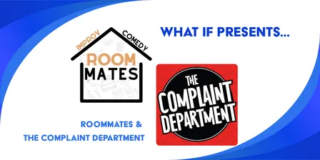 What If Presents: Roommates & The Complaint Department
