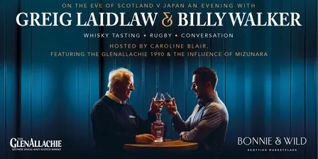 Whisky Tasting & Rugby Chat with Greig Laidlaw & Billy Walker