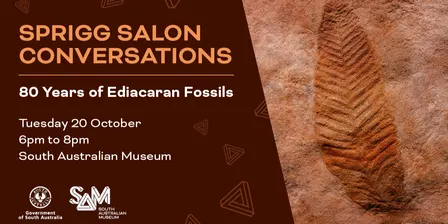 Sprigg Salon Conversations: 80 years of Ediacaran Fossils