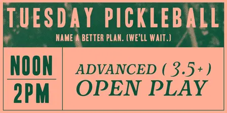 Tuesday - Advanced (3.5+) Open Play Pickleball