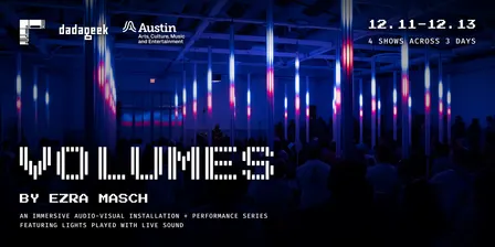 dadageek + Fusebox Present: VOLUMES by Ezra Masch