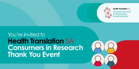 Health Translation SA Consumers in Research Thank You Event