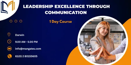 Leadership Excellence Through Communication – 1 Day Course in Darwin