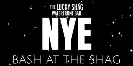 NYE BASH AT THE SHAG