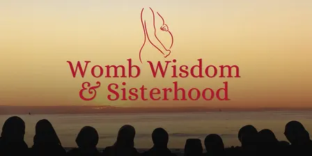 Womb Wisdom & Sisterhood
