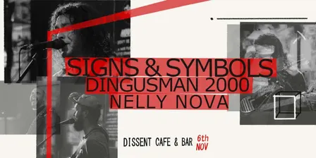 Signs & Symbols w/ Nelly Nova & Dingusman 2000 @ Dissent