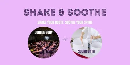 Shake & Soothe: Shake your booty + soothing Sound Bath