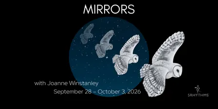 Mirrors ~ A 5Rhythms Workshop w/ Joanne Winstanley