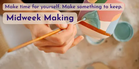 Midweek Makings - Session 2: A Little Room to Grow - Paint a Pot