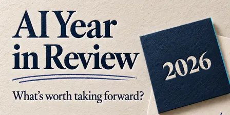 AI Year in Review: What’s Worth Taking Forward?