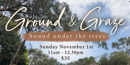 Ground & Graze Sound Bath in the Park