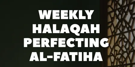 ISOC Weekly Halaqah: Perfecting Al-Fatiha