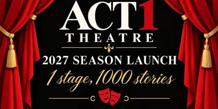 Act 1 Theatre 2027 Season Launch.