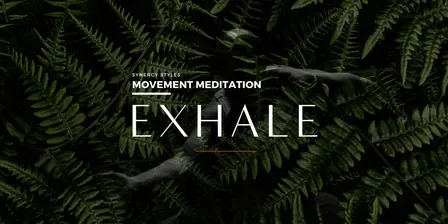 Movement Meditation - Exhale