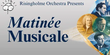 Risingholme Orchestra presents Matinée Musicale