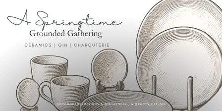 A Springtime Grounded Gathering