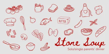 Stone Soup - Solo/Single Parents' Dinner
