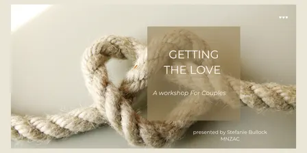 Getting The Love You Want, Couples Weekend Workshop – Ponsonby/ Auckland