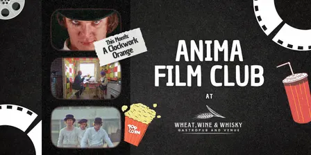 Anima Film Club - A Clockwork Orange