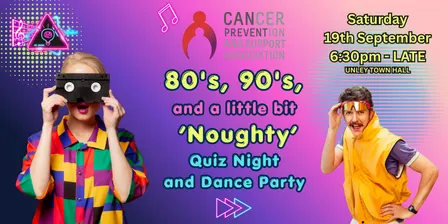 CPSA's 80's, 90's and a little bit 'Noughty' Quiz Night and Dance Party Fundraiser.