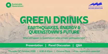 Green Drinks: Earthquakes, Energy & Queenstown's Future