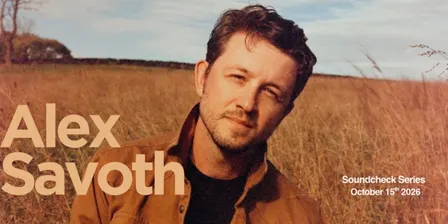 Soundcheck Series presents: Alex Savoth