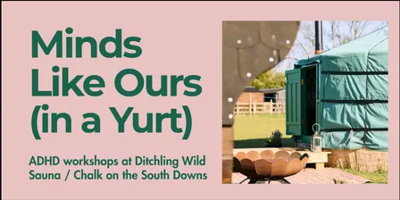 Minds Like Ours in a Yurt: How your ADHD brain works
