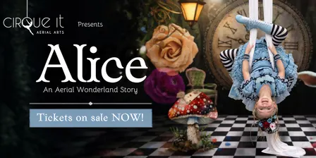 Alice - An Aerial Wonderland Story - Cirque It Aerial Arts