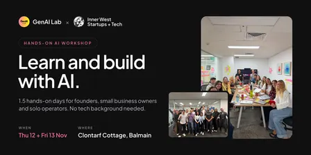 Inner West Startups + Tech: Learn and Build with AI | Balmain, Sydney