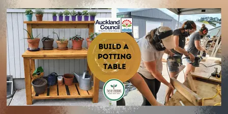 Build a Potting Table: Power Tools 101, The ReCreators Green Space, Saturday 28 Nov, 10am - 4pm
