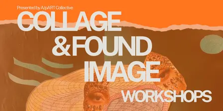 Fortnightly Collage Sessions with A/pART Collective