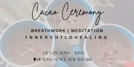 Cacao Ceremony, Breathwork + Meditation 🤎