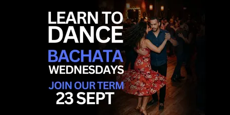 Learn To Dance - Bachata Wednesdays - Join our Term 23 Sept