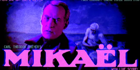Films are Gay! presents: Mikaël (1924, dir. Carl Theodor Dreyer) with live score!
