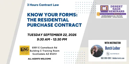 KNOW YOUR FORMS: THE RESIDENTIAL PURCHASE CONTRACT - 3 hours Contract Law -Tuesday September 22, 2026 9:30 AM - 12:30 PM