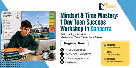 Mindset & Time Mastery: 1 Day Teen Success Workshop in Canberra