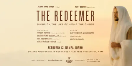 The Redeemer: Music on the Life of Jesus the Christ (Nampa, ID)