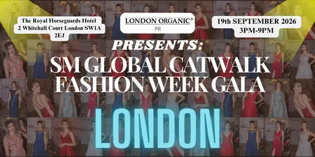 SM GLOBAL Fashion Week Gala & Designer Showcase (LONDON) - Sept 19th 2026