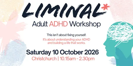 Liminal Adult ADHD Event Christchurch