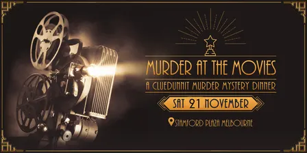 Cluedunnit | MURDER AT THE MOVIES - Murder Mystery Dinner - Stamford Plaza - Melbourne