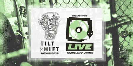 Tilt Shift Wednesdays — Proponent Records Takeover