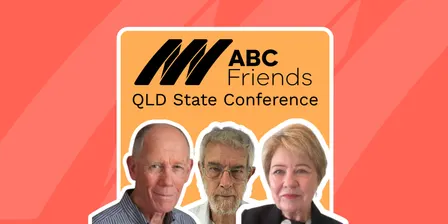 ABC Friends Queensland State Conference
